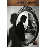 Društvo za afirmaciju kulture Presing Nenad Glišić - Senke u ogledalu Cene