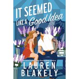 The Book Service Limited Lauren Blakely - It Seemed Like a Good Idea: A Quirky Small Town Bodyguard Romance | Eponuda.com