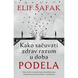  Kako sačuvati zdrav razum u doba podela - elif šafak ( 10978 ) | ePonuda.com