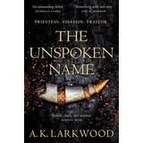 Pan Macmillan A. K. Larkwood - The Unspoken Name | Eponuda.com