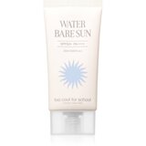 Too Cool For School Water Bare Sun krema za sončenje za obraz SPF 50+ 50 ml | Shoptok.si