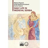 Clio Danica Popović, Smilja Marjanović, Dušanić, Marko Popović - Daily life in medieval Serbia Cene