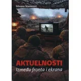 Silvana Stanković - Aktuelnosti : između fronta i ekrana