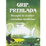 Aruna Grupa autora - Grip i prehlada: recepti iz riznice narodne medicine Cene