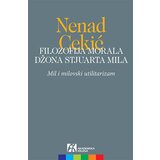 Akademska Knjiga Nenad Cekić - Filozofija morala Džona Stjuarta Mila: Mil i milovski utilitarizam | ePonuda.com