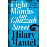 Harper Collins Publishers Ltd Hilary Mantel - Eight Months On Ghazzah Street | ePonuda.com