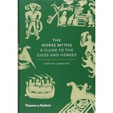 THAMES AND HUDSON Carolyne Larrington - The Norse Myths: A Guide To The Gods And Heroes | Eponuda.com