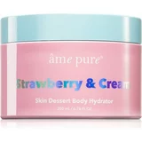 âme pure Strawberry & Cream Skin Dessert Body Hydrator vlažilna krema za telo z vonjem jagod 200 ml