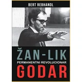 Bert Rebhandl - Žan-Lik Godar: permanentni revolucionar