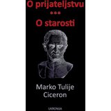 Ukronija Marko Tulije Ciceron - O prijateljstvu / O starosti Cene