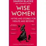 Sharon Blackie, Angharad Wynne - Wise Women