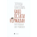 RTS izdavačka delatnost Zorica Pantelić - Kako ostati normalan: unutrašnji svet čovekov | ePonuda.com