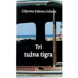 Giljermo Kabrera Infante - Tri tužna tigra