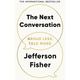 The Book Service Limited Jefferson Fisher - The Next Conversation: Argue Less, Talk More Cene