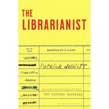 Bloomsbury Publishing Patrick deWitt - The Librarianist | Eponuda.com