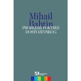 Akademska Knjiga Problemi poetike Dostojevskog - Mihail Bahtin Cene