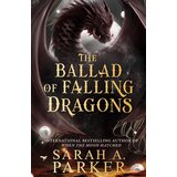 Harper Collins Publishers Ltd Sarah A. Parker - The Ballad of Falling Dragons Cene