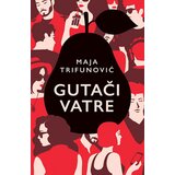 Laguna Maja Trifunović
 - Gutači vatre