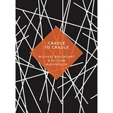 Michael Braungart, William McDonough - Cradle to Cradle