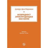 Dosije Julijus fon Kirhman
 - Bezvrednost jurisprudencije kao nauke Cene