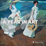 Grantham Book Services Prestel - A Year in Art: A Painting A Day Cene