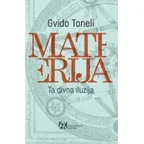 Gvido Toneli - Materija: Ta divna iluzija
