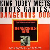 King Tubby Meets Roots Radics - Dangerous Dub (The Original Dub Classic) | Eponuda.com