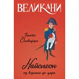 Laguna Velikani - Napoleon, od vojnika do cara | Eponuda.com