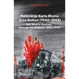 Čigoja Milan Ristović - Putovanje Karla Bluma kroz Balkan (1942-1943) | ePonuda.com