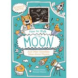 Arcturus Publishing William Potter - How to Walk on the Moon and Other Incredible Ideas About Physics | Eponuda.com