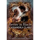 Harper Collins Publishers Ltd Cassandra Clare - Better in Black Cene