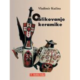 Školska knjiga OBLIKOVANJE KERAMIKE - Vladimir Kučina Cijene