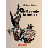 OBLIKOVANJE KERAMIKE - Vladimir Kučina