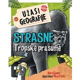 Valera Anita Ganeri - Užasi geografije - Strašne tropske prašume Cene