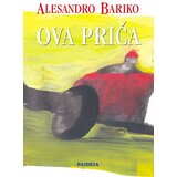 Paideia Alesandro Bariko - Ova priča Cene