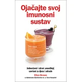 Ojačajte svoj imunosni sustav, Ellen Brown|Karen Konopelski