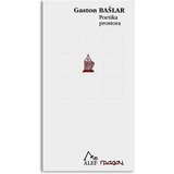 Gradac Gaston Bašlar
 - Poetika prostora Cene