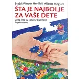 Stejsi Mincer Herlihi,Alison Hegud - Šta je najbolje za vaše dete