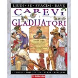  CAREVI I GLADIJATORI - I DRUGI POSLOVI ZA STARE RIMLJANE - serija slikovnica LJUDI SE SVAČIM BAVE - Anita Ganeri | shoptok.hr