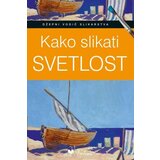 Valera Gabriel Martin Roig - Kako slikati svetlost Cene