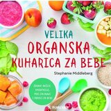 Školska knjiga DD Stephanie Middleberg
 - Velika organska kuharica za bebe | ePonuda.com