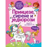 Publik Praktikum Princeze, sirene i jednorozi: knjiga aktivnosti - Lida Danilova ( 1744 ) Cene