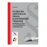 Globalna unifikacija prava elektroničke trgovine ? Konvencija UN-a o elektroničkoj komunikaciji