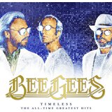 Bee Gees - Timeless - The All-Time Greatest Hits | Eponuda.com