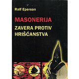 Neven Masonerija - zavera protiv hrišćanstva - Ralf Eperson Cene'.'