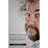 Harper Collins Publishers Ltd Ian Nathan - Anything You Can Imagine: Peter Jackson And The Making Of Middle-Earth | ePonuda.com