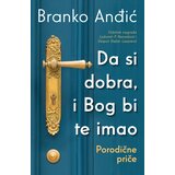  Da si dobra/ i Bog bi te imao: Porodične priče | ePonuda.com