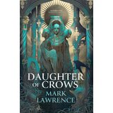 Harper Collins Publishers Ltd Mark Lawrence - Daughter of Crows Cene