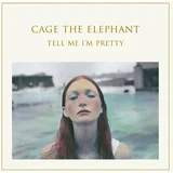 Cage The Elephant - Tell Me I'M Pretty (LP)