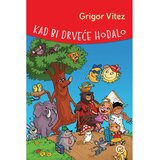 Mozaik knjiga KAD BI DRVEĆE HODALO Cijene
